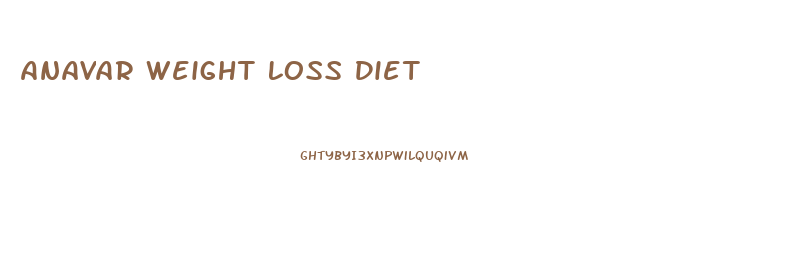 Anavar Weight Loss Diet