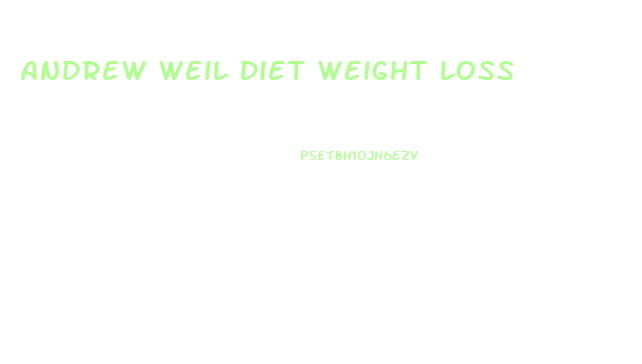Andrew Weil Diet Weight Loss