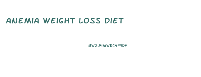 Anemia Weight Loss Diet