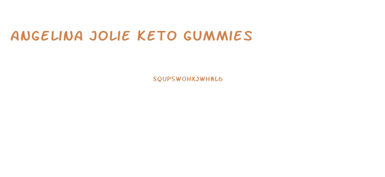 Angelina Jolie Keto Gummies