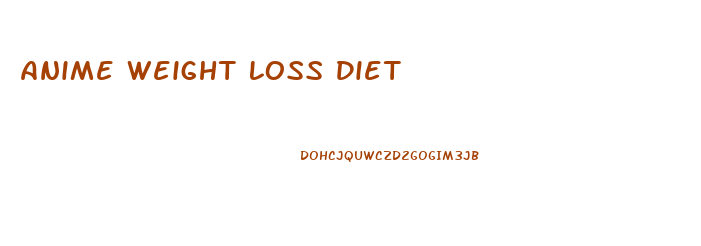 Anime Weight Loss Diet
