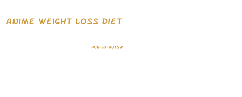 Anime Weight Loss Diet