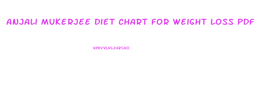 Anjali Mukerjee Diet Chart For Weight Loss Pdf