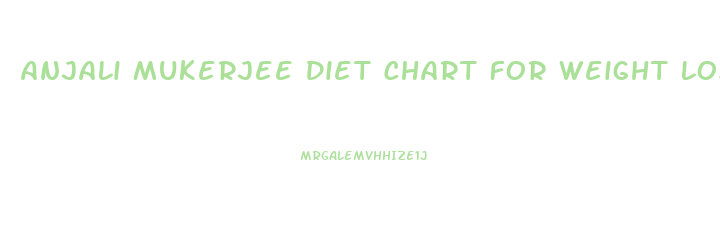 Anjali Mukerjee Diet Chart For Weight Loss Pdf