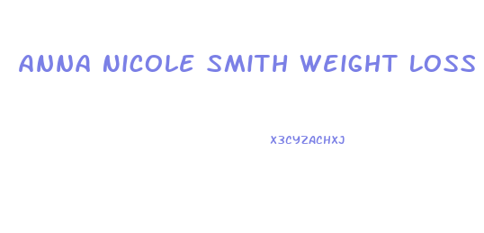 Anna Nicole Smith Weight Loss Pill