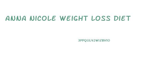 Anna Nicole Weight Loss Diet