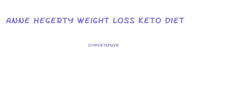 Anne Hegerty Weight Loss Keto Diet