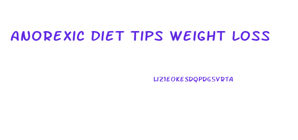 Anorexic Diet Tips Weight Loss