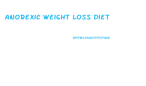 Anorexic Weight Loss Diet