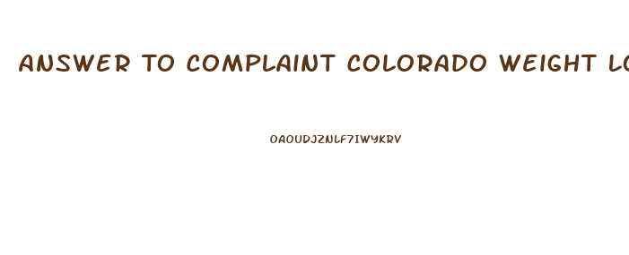 Answer To Complaint Colorado Weight Loss Pills
