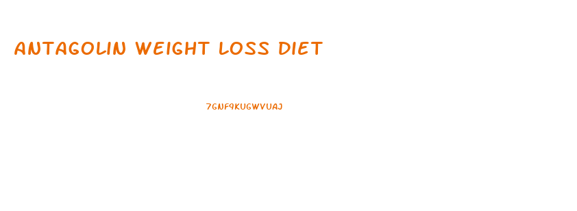 Antagolin Weight Loss Diet