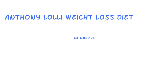 Anthony Lolli Weight Loss Diet