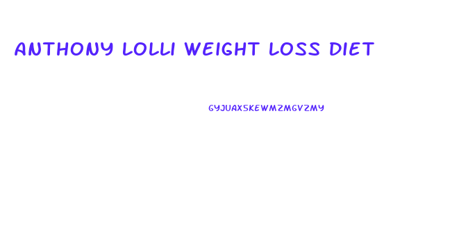 Anthony Lolli Weight Loss Diet