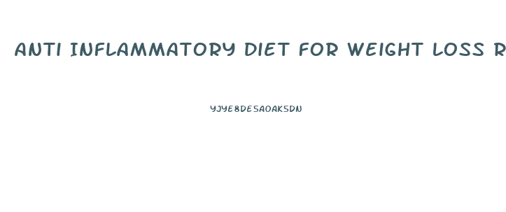 Anti Inflammatory Diet For Weight Loss Recipes