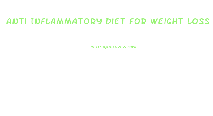 Anti Inflammatory Diet For Weight Loss Recipes