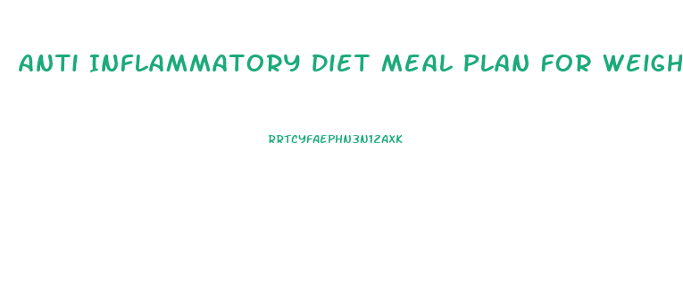 Anti Inflammatory Diet Meal Plan For Weight Loss