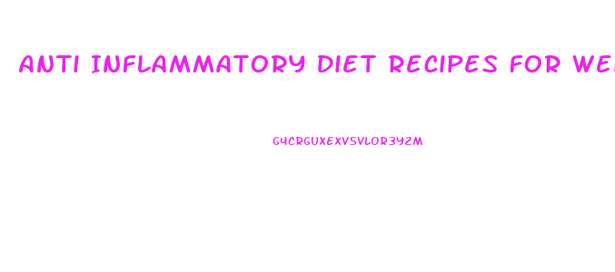 Anti Inflammatory Diet Recipes For Weight Loss