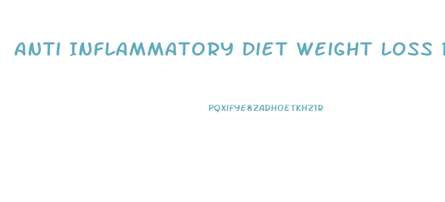 Anti Inflammatory Diet Weight Loss Results