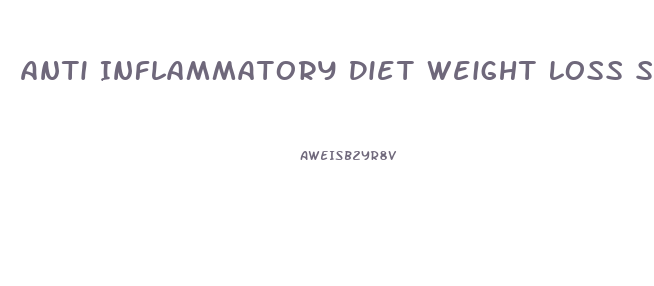 Anti Inflammatory Diet Weight Loss Stories