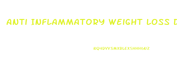 Anti Inflammatory Weight Loss Diet Plan