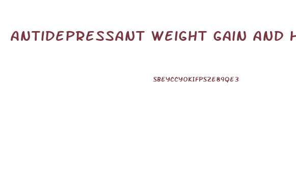 Antidepressant Weight Gain And How To Lose It