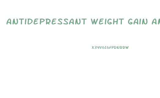 Antidepressant Weight Gain And How To Lose It