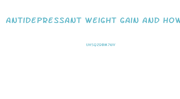 Antidepressant Weight Gain And How To Lose It