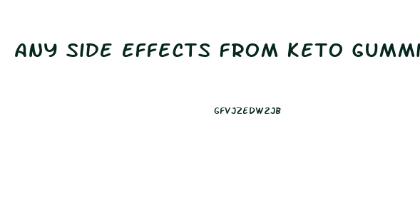 Any Side Effects From Keto Gummies