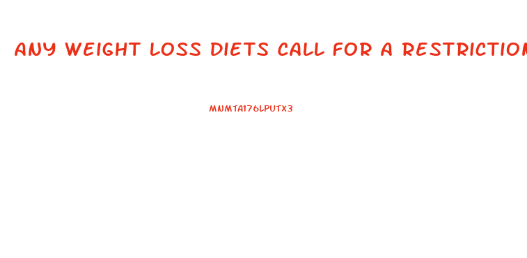 Any Weight Loss Diets Call For A Restriction Of Fats Why