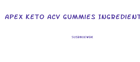 Apex Keto Acv Gummies Ingredients