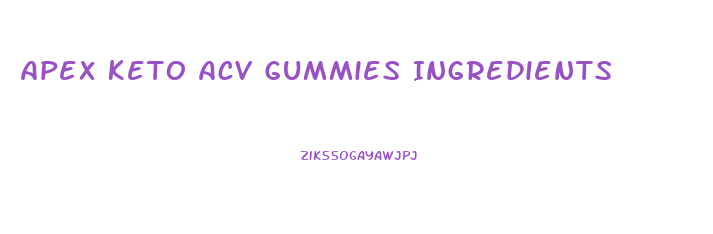 Apex Keto Acv Gummies Ingredients