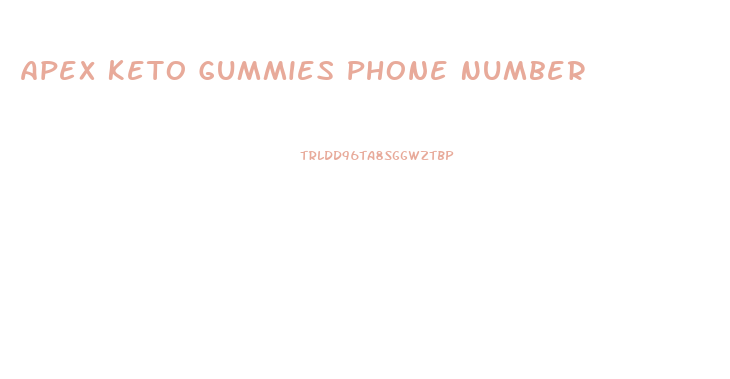 Apex Keto Gummies Phone Number