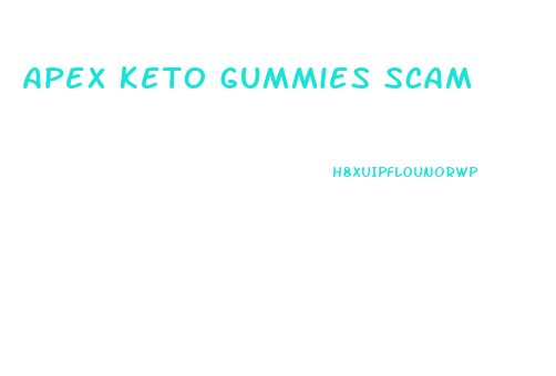 Apex Keto Gummies Scam