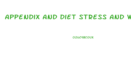 Appendix And Diet Stress And Weight Loss