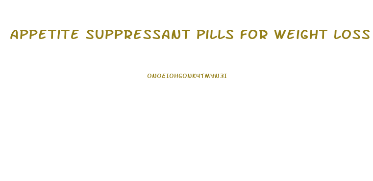 Appetite Suppressant Pills For Weight Loss