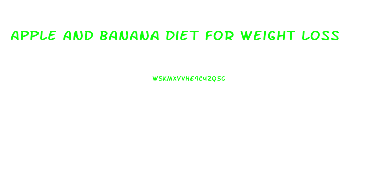 Apple And Banana Diet For Weight Loss