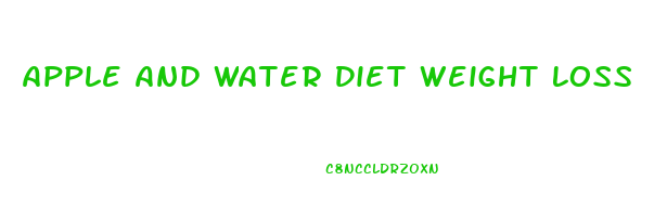 Apple And Water Diet Weight Loss