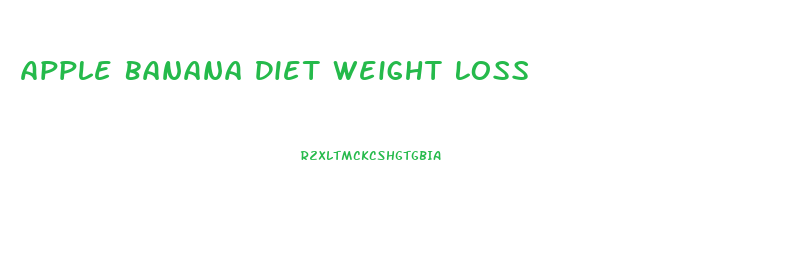 Apple Banana Diet Weight Loss