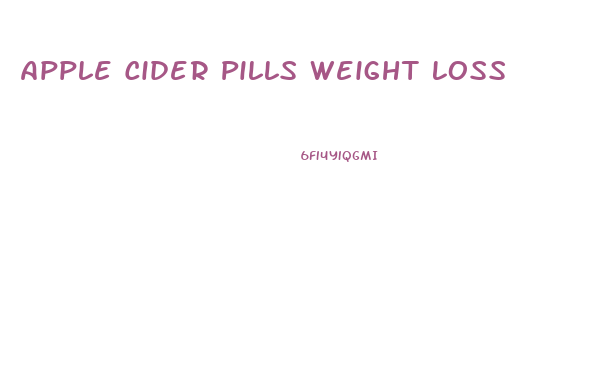 Apple Cider Pills Weight Loss