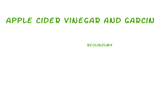 Apple Cider Vinegar And Garcinia Weight Loss Diet
