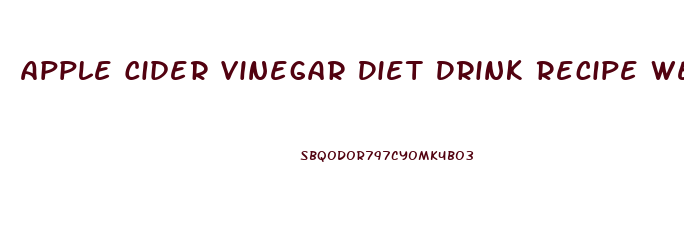 Apple Cider Vinegar Diet Drink Recipe Weight Loss At Night