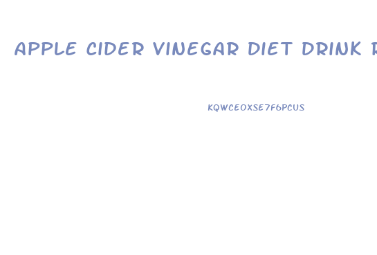 Apple Cider Vinegar Diet Drink Recipe Weight Loss