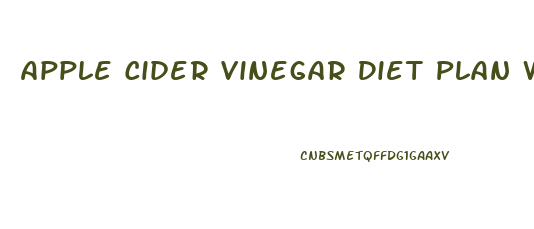 Apple Cider Vinegar Diet Plan Weight Loss