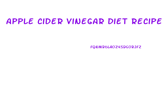 Apple Cider Vinegar Diet Recipe For Weight Loss
