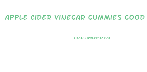 Apple Cider Vinegar Gummies Good For Weight Loss