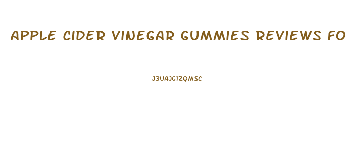 Apple Cider Vinegar Gummies Reviews For Weight Loss