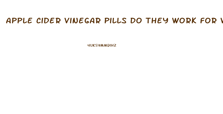 Apple Cider Vinegar Pills Do They Work For Weight Loss