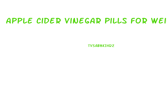 Apple Cider Vinegar Pills For Weight Loss Diet Works