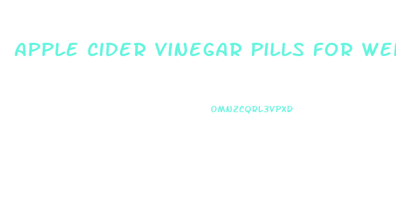 Apple Cider Vinegar Pills For Weight Loss Myproana