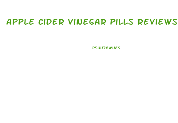 Apple Cider Vinegar Pills Reviews For Weight Loss